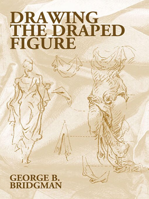 Title details for Drawing the Draped Figure by George B. Bridgman - Available